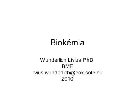 Wunderlich Lívius PhD. BME 2010