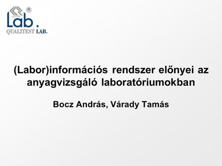 (Labor)információs rendszer előnyei az anyagvizsgáló laboratóriumokban