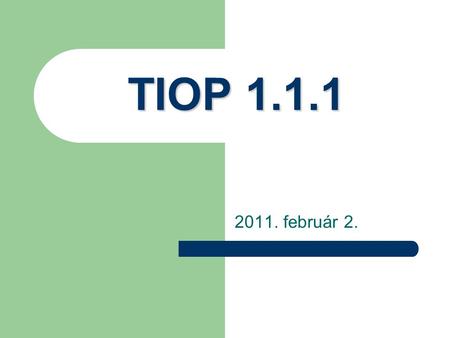 TIOP 1.1.1 2011. február 2.. TIOP 1.1.1/09 Tanulói laptop Támogatás összege: 10 078 920 Ft Pályázat időtartama: 2010. május 1. – 2011. március 1.