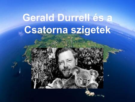 Gerald Durrell és a Csatorna szigetek