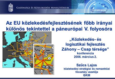 „Közlekedés- és  logisztikai fejlesztés Záhony – Csap térsége”