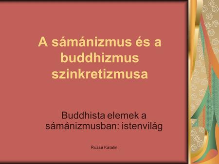 A sámánizmus és a buddhizmus szinkretizmusa