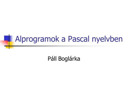 Alprogramok a Pascal nyelvben