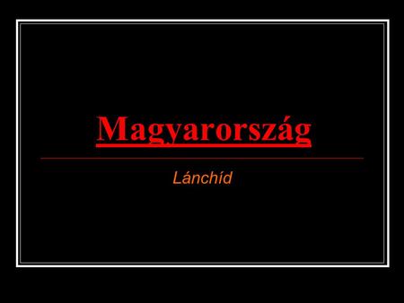 Magyarország Lánchíd.