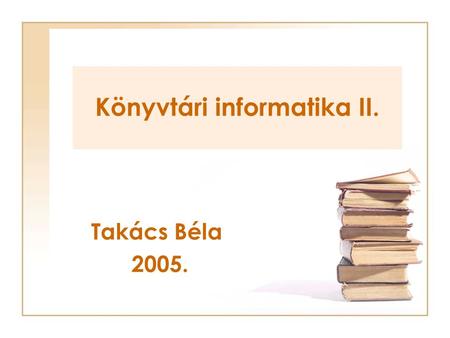 Könyvtári informatika II.
