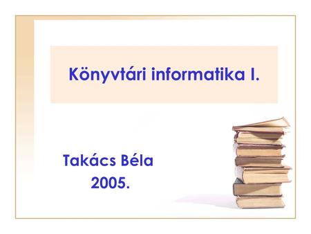 Könyvtári informatika I.