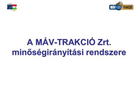 A MÁV-TRAKCIÓ Zrt. minőségirányítási rendszere