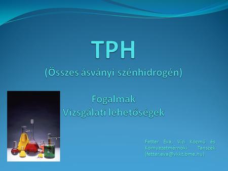 TPH (Összes ásványi szénhidrogén) Fogalmak Vizsgálati lehetőségek
