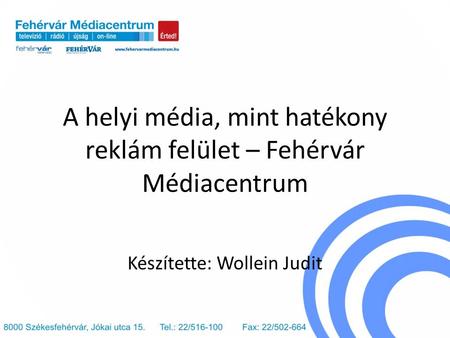 A helyi média, mint hatékony reklám felület – Fehérvár Médiacentrum