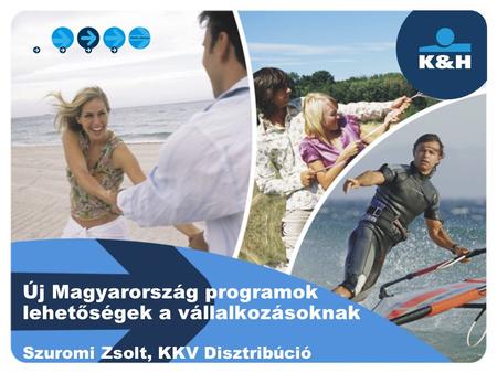 partnerség a K&H – tól Új Magyarország Programok Pályázatok