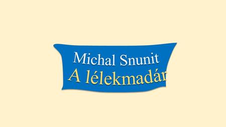 Michal Snunit A lélekmadár