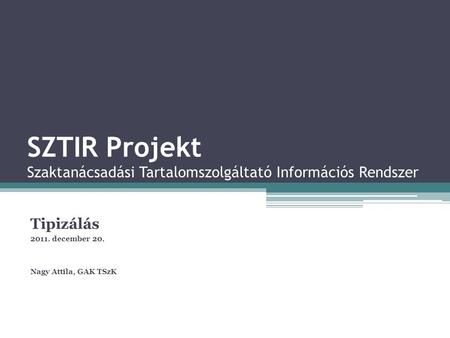 SZTIR Projekt Szaktanácsadási Tartalomszolgáltató Információs Rendszer