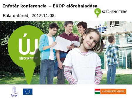 Infotér konferencia – EKOP előrehaladása Balatonfüred, 2012.11.08.