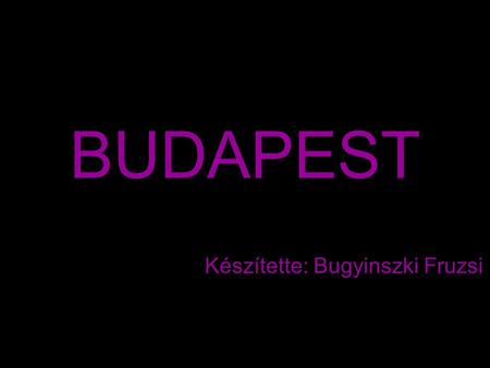 BUDAPEST Készítette: Bugyinszki Fruzsi. A közel egy hónapig tartó vásár évente több mint fél millió látogatót vonz Magyarország és Európa minden tájáról.