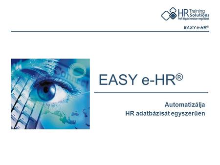 EASY e-HR ® Automatizálja HR adatbázisát egyszerűen.
