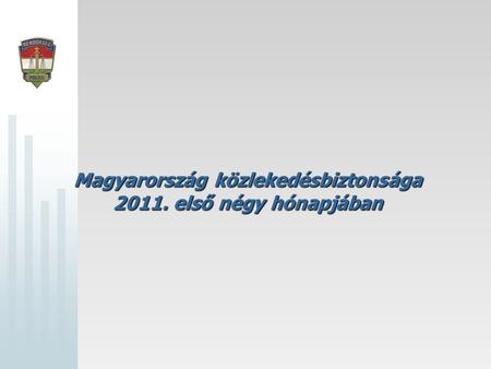 Magyarország közlekedésbiztonsága 2011. első négy hónapjában.