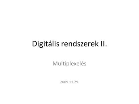 Digitális rendszerek II.