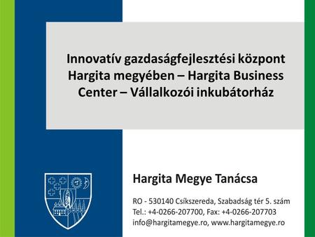 Innovatív gazdaságfejlesztési központ Hargita megyében – Hargita Business Center – Vállalkozói inkubátorház.