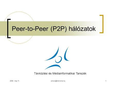 2006. Peer-to-Peer (P2P) hálózatok Távközlési és Médiainformatikai Tanszék.