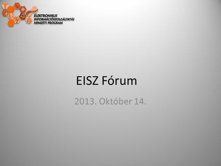 EISZ Fórum 2013. Október 14.. Szakmai háttér 1. Nyomtatott + elektronikus előfizetés (p+e) 2. elektronikus tartalmak előfizetése (e-only) 3. elektronikus.