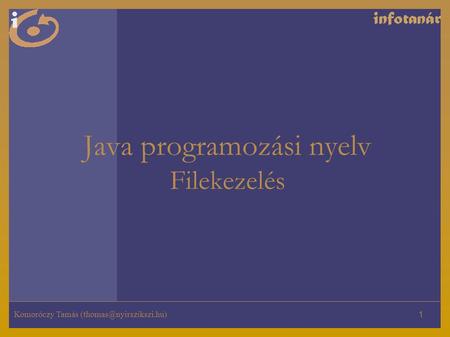 Java programozási nyelv Filekezelés