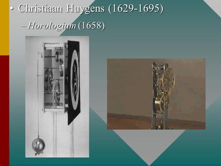 Christiaan Huygens (1629-1695) Horologium (1658).