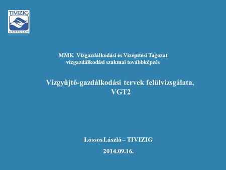 Vízgyűjtő-gazdálkodási tervek felülvizsgálata, VGT2