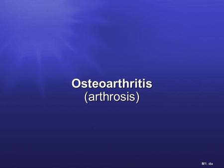 III/1. dia Osteoarthritis(arthrosis). III/2. dia Osteoarthritis Az etoricoxib vizsgálatainak áttekintése Etoricoxib párhuzamos dózisösszehasonlító vizsgálat.