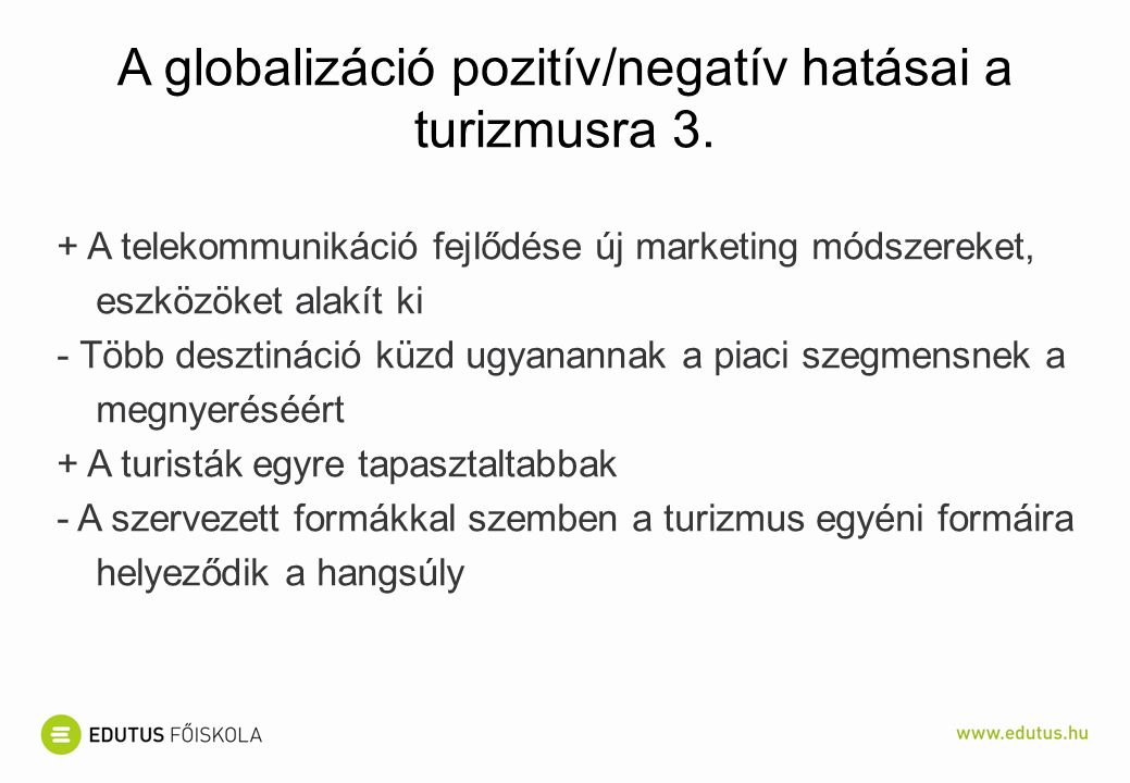 A globalizáció pozitív/negatív hatásai a turizmusra 3.