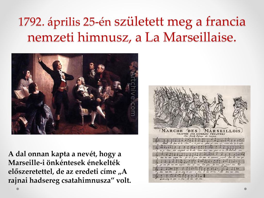 1792. április 25-én született meg a francia nemzeti himnusz, a La Marseillaise.