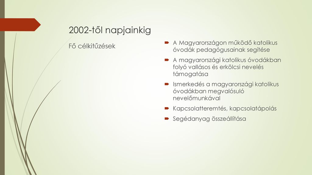 2002-től napjainkig Fő célkitűzések