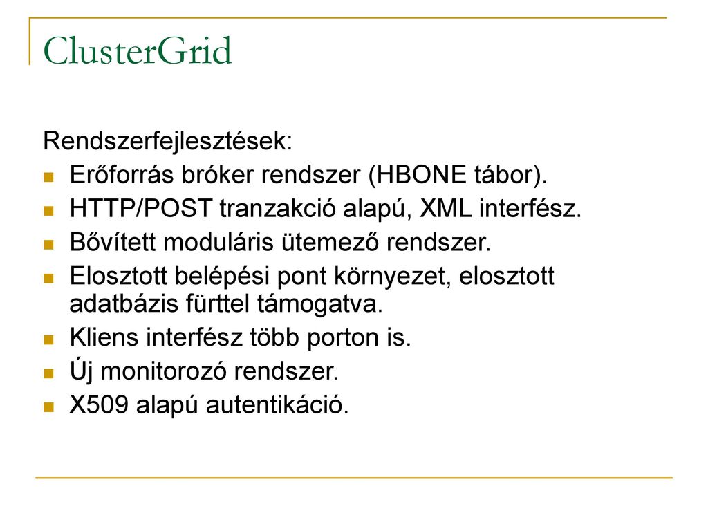 ClusterGrid Rendszerfejlesztések: