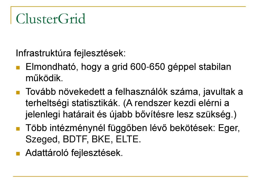 ClusterGrid Infrastruktúra fejlesztések: