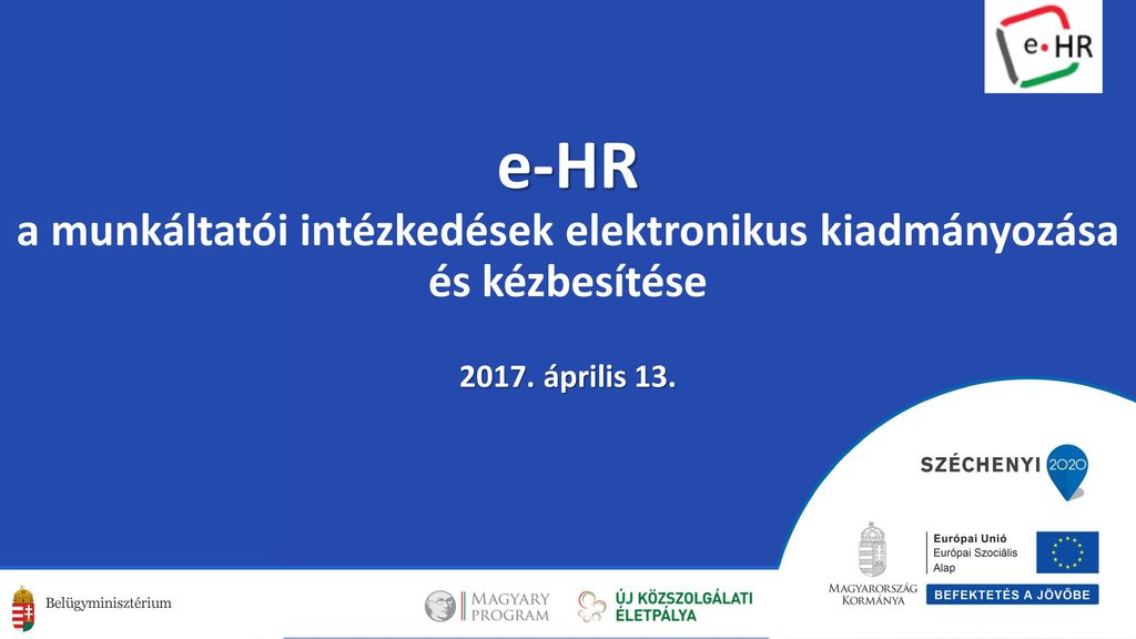 e-HR a munkáltatói intézkedések elektronikus kiadmányozása és kézbesítése április 13.