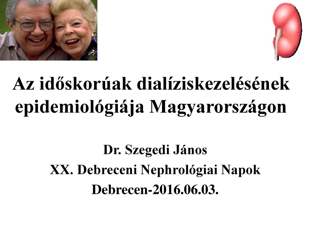 Az időskorúak dialíziskezelésének epidemiológiája Magyarországon