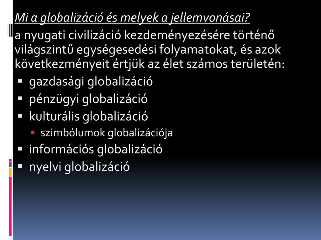 Mi a globalizáció és melyek a jellemvonásai