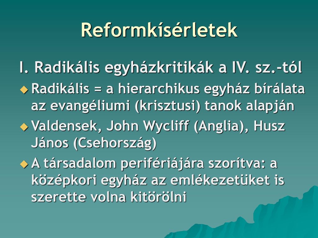 Reformkísérletek I. Radikális egyházkritikák a IV. sz.-tól