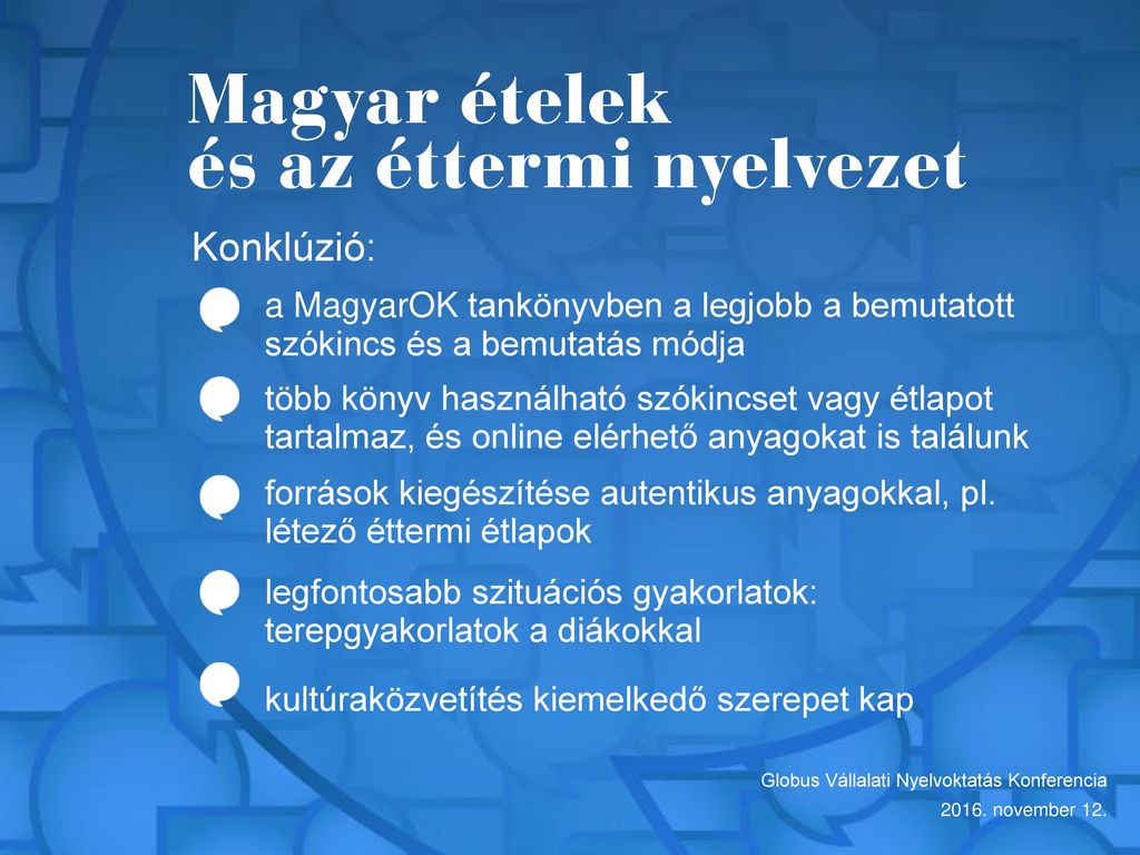 Konklúzió: a MagyarOK tankönyvben a legjobb a bemutatott szókincs és a bemutatás módja.