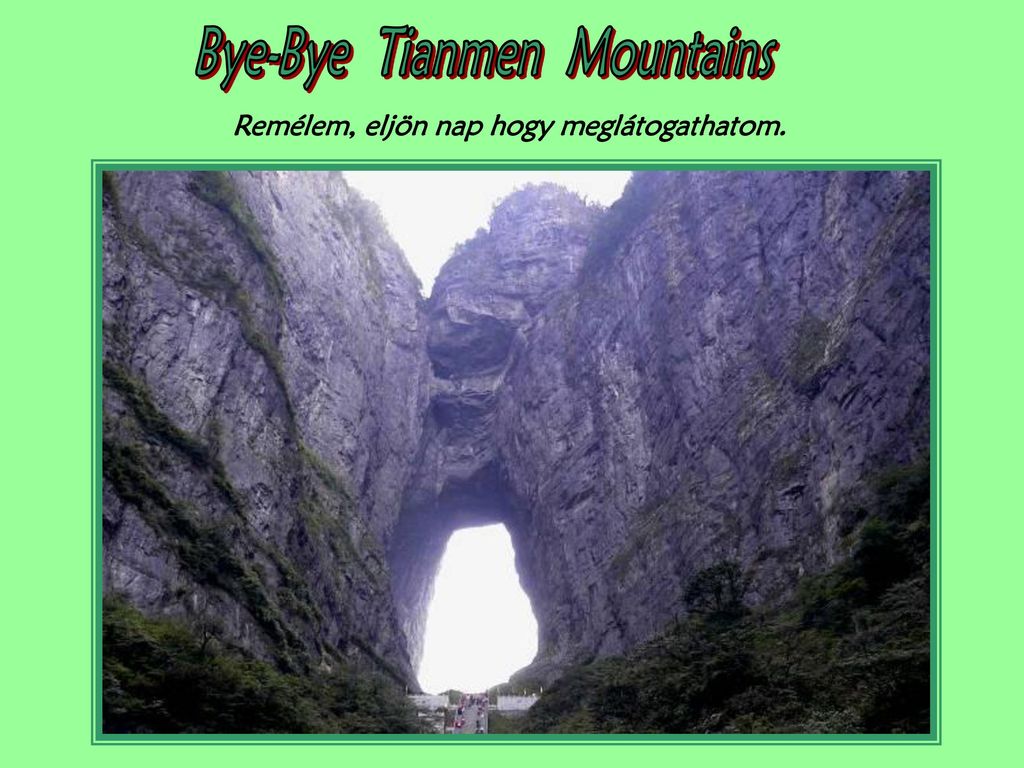 Bye-Bye Tianmen Mountains