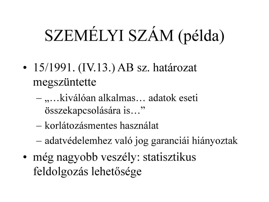 SZEMÉLYI SZÁM (példa) 15/1991. (IV.13.) AB sz. határozat megszüntette
