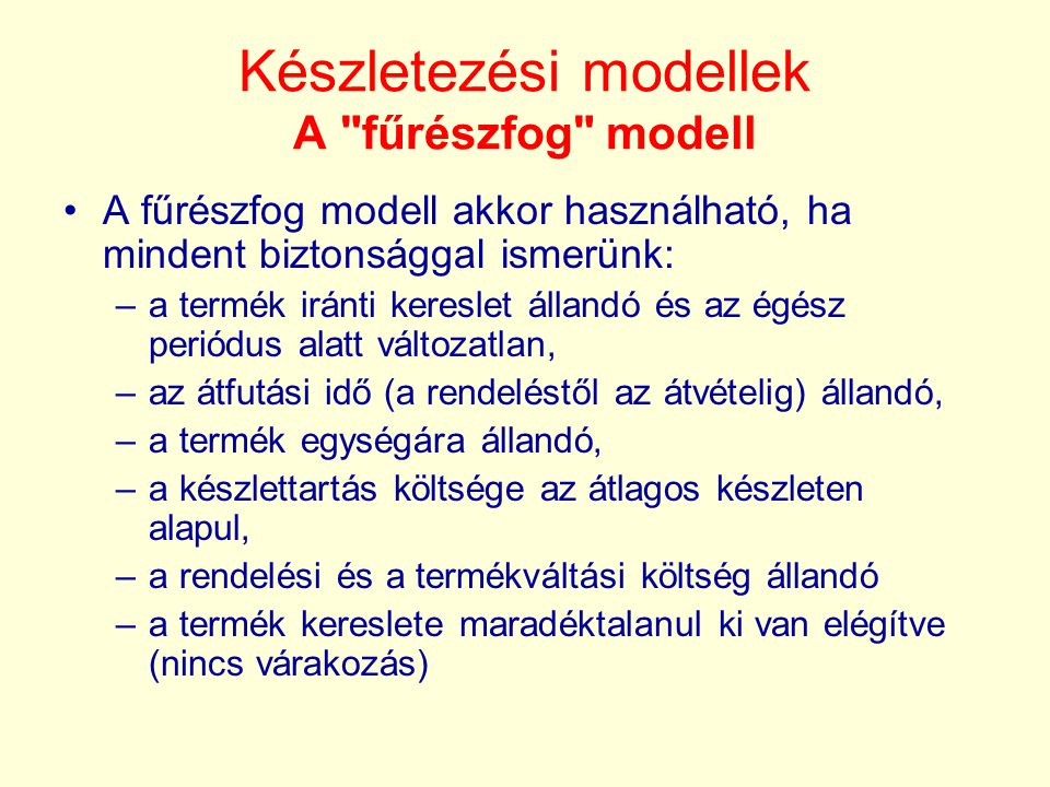Készletezési modellek A fűrészfog modell