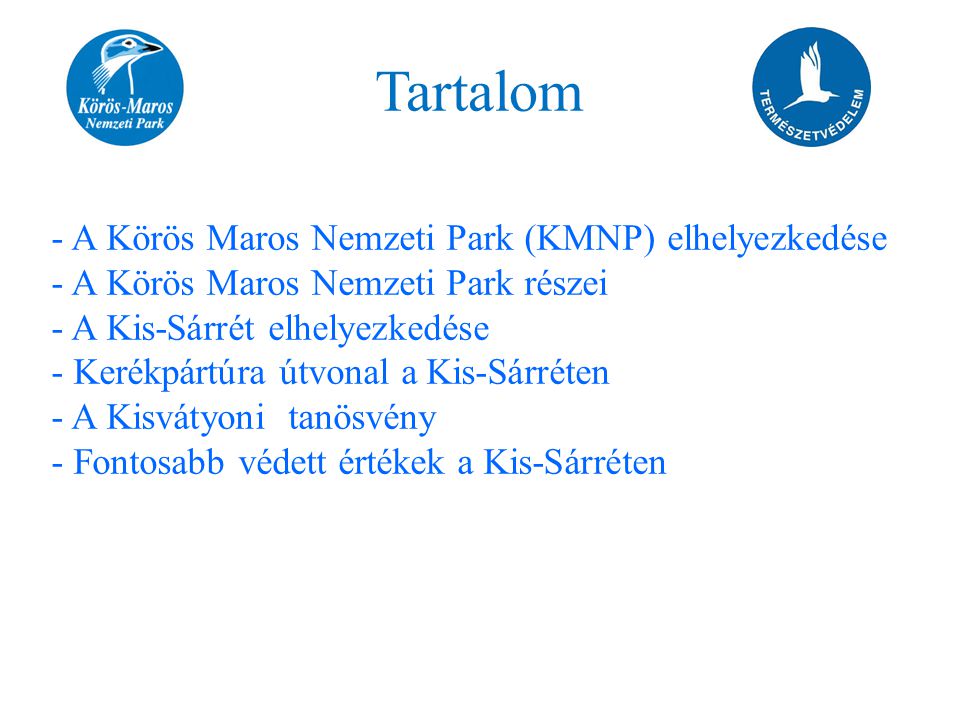 Tartalom A Körös Maros Nemzeti Park (KMNP) elhelyezkedése