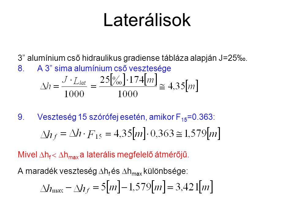 Laterálisok 3 alumínium cső hidraulikus gradiense tábláza alapján J=25‰. A 3 sima alumínium cső vesztesége.