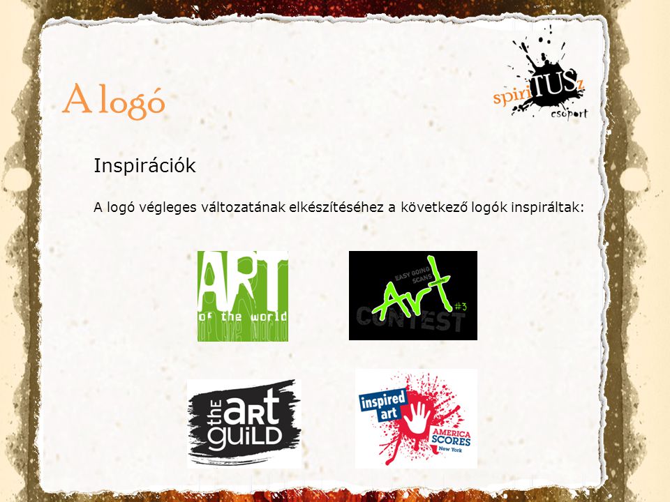 A logó Inspirációk A logó végleges változatának elkészítéséhez a következő logók inspiráltak: