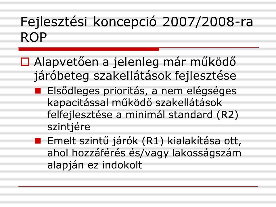Fejlesztési koncepció 2007/2008-ra ROP