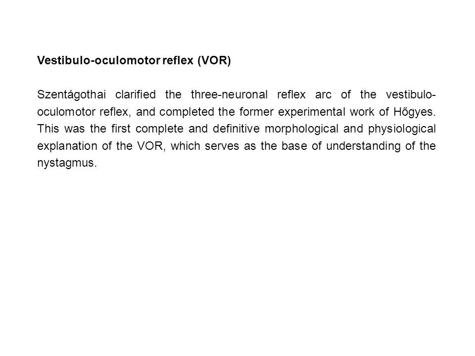 Vestibulo-oculomotor reflex (VOR)
