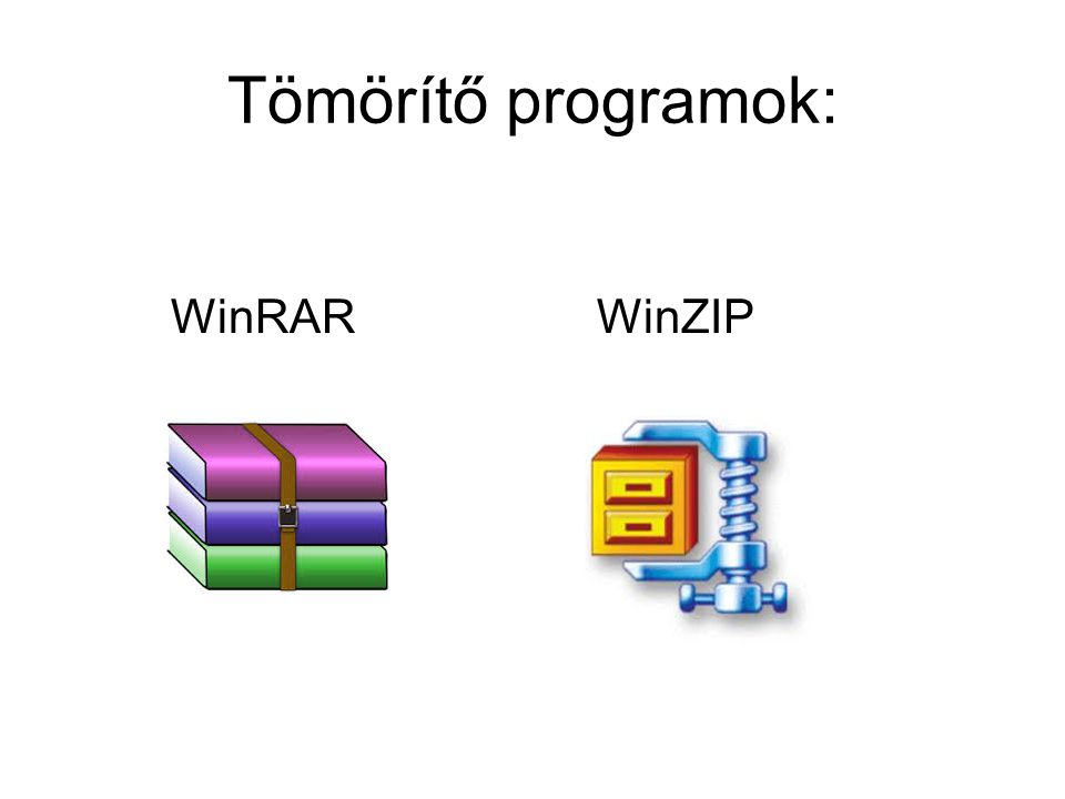 Tömörítő programok: WinRAR WinZIP