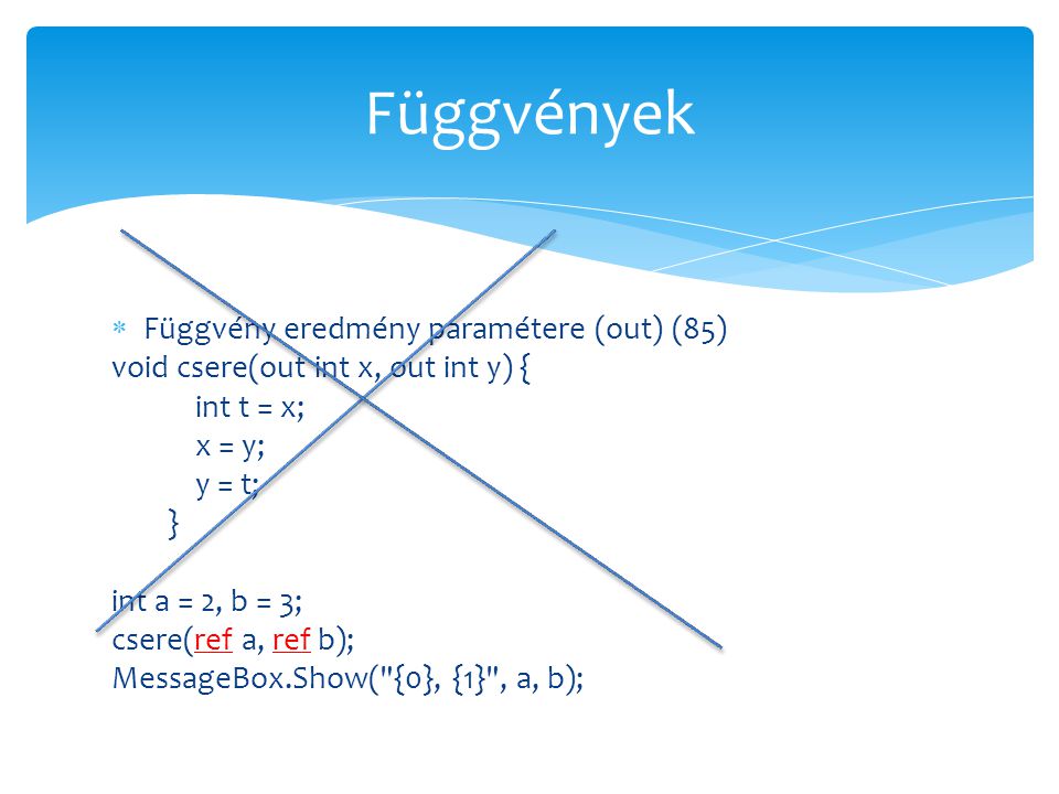 Függvények Függvény eredmény paramétere (out) (85)