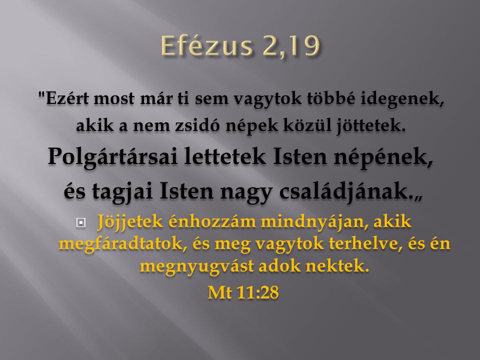 Efézus 2,19 Polgártársai lettetek Isten népének,