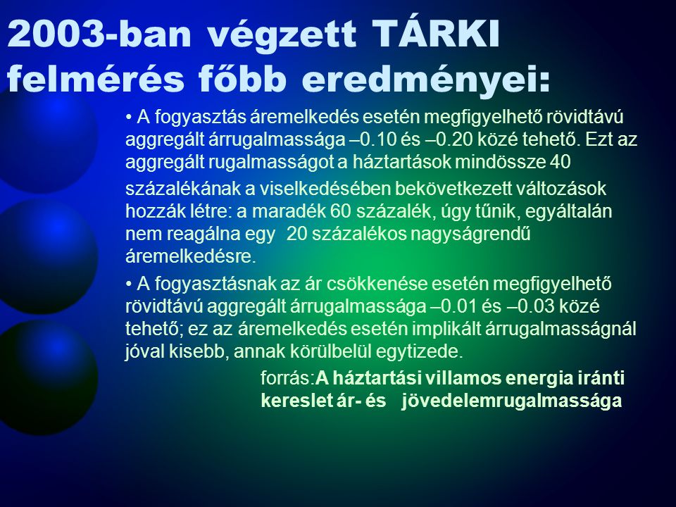 2003-ban végzett TÁRKI felmérés főbb eredményei:
